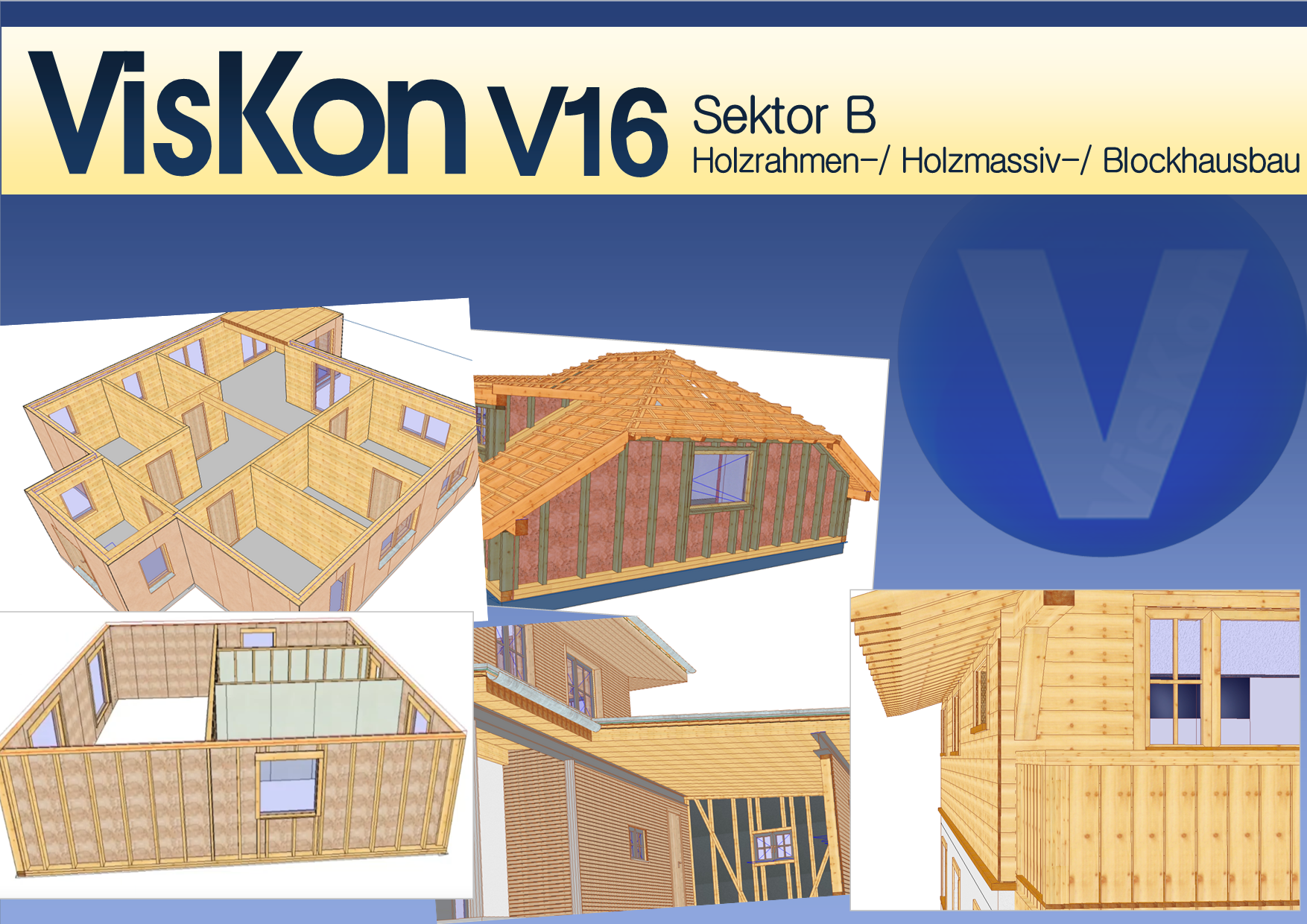 VISKON V16 3D-CAD/CAM | Sektor B - Holzrahmen-/ Holzmassiv-/ Blockhausbau | Zum Kauf